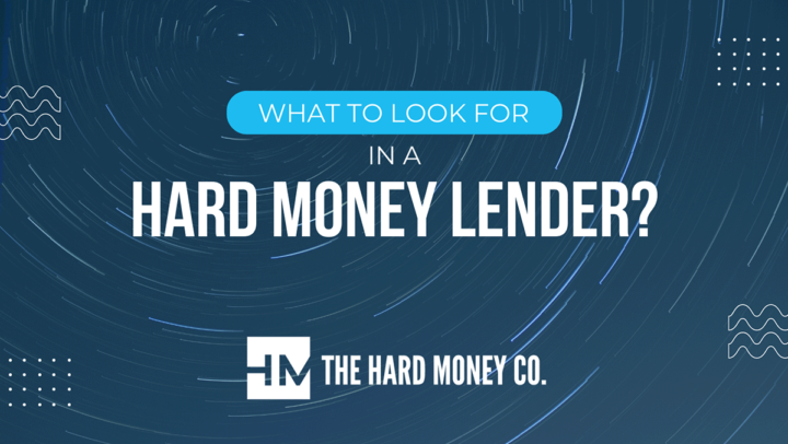 What to Look for In a Hard Money Lender