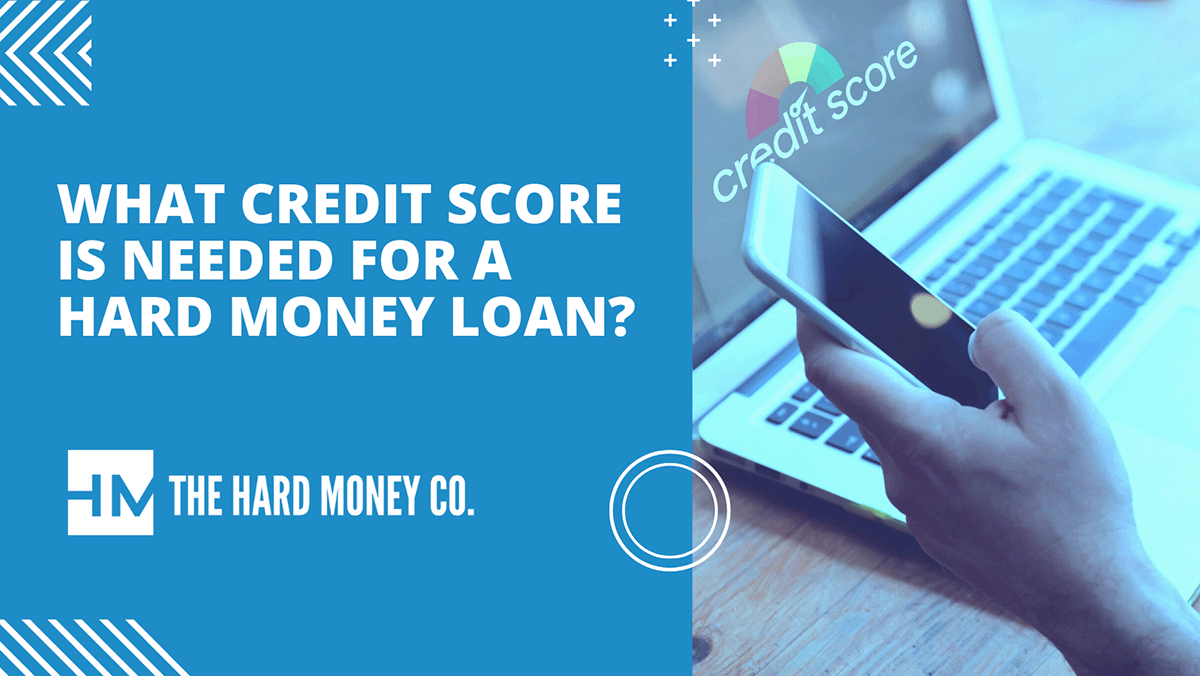 what-credit-score-is-needed-for-a-hard-money-loan