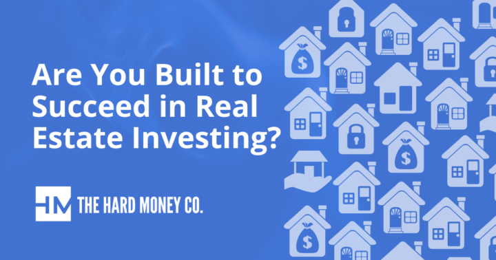 Are You Built to Succeed in Real Estate Investing