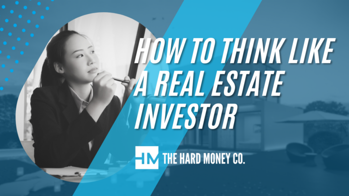 How To Think Like A Real Estate Investor