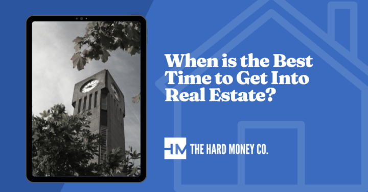 When is the Best Time to Get Into Real Estate