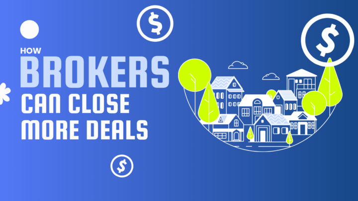 How Brokers Can Close More Deals