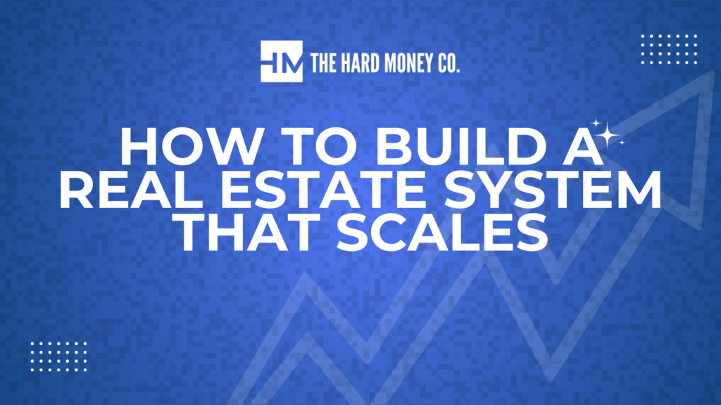 How to Build a Real Estate Investment System That Scales